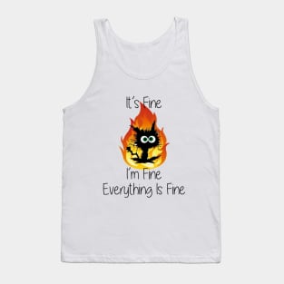 It's Fine I'm Fine Everything Is Fine Funny Cat Lover Gifts Tank Top